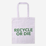 Tote Bag Recycle Or Die